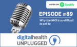 Digital Health Unplugged: Why the NHS is so difficult to sell to